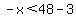 -x%3C48-3