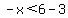-x%3C6-3