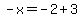 -x=-2%2B3