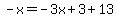 -x=-3x%2B3%2B13