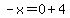 -x=0%2B4