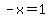 -x=1