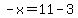 -x=11-3