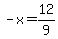 -x=12%2F9