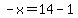 -x=14-1