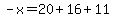 -x=20%2B16%2B11