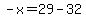-x=29-32