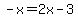 -x=2x-3