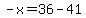 -x=36-41
