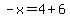 -x=4%2B6