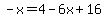 -x=4-6x%2B16