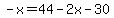 -x=44-2x-30