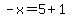 -x=5%2B1