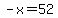-x=52