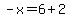 -x=6%2B2