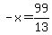-x=99%2F13