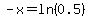 -x=ln%280.5%29