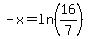 -x=ln%2816%2F7%29