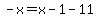 -x=x-1-11