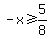 -x%3E=+5%2F8+