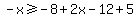 -x%3E=-8%2B2x-12%2B5