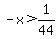 -x%3E1%2F44