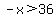 -x%3E36