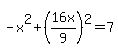 -x%5E2%2B%2816x%2F9%29%5E2=7