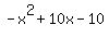 -x%5E2%2B10x-10