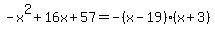 -x%5E2%2B16x%2B57=-%28x-19%29%28x%2B3%29