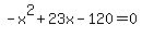 -x%5E2%2B23x-120=0