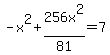 -x%5E2%2B256x%5E2%2F81=7