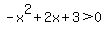 -x%5E2%2B2x%2B3+%3E+0