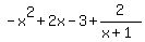 -x%5E2%2B2x-3%2B2%2F%28x%2B1%29