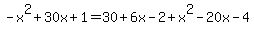 -x%5E2%2B30x%2B1=30%2B6x-2%2Bx%5E2-20x-4