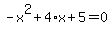 -x%5E2%2B4%2Ax%2B5=0