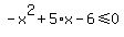 -x%5E2%2B5%2Ax-6+%3C=+0