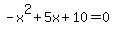-x%5E2%2B5x%2B10=0