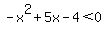 -x%5E2%2B5x-4%3C0