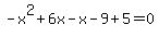 -x%5E2%2B6x-x-9%2B5=0