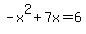 -x%5E2%2B7x=6
