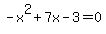 -x%5E2%2B7x-3=0