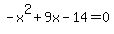 -x%5E2%2B9x-14=0