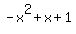 -x%5E2%2Bx%2B1