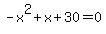 -x%5E2%2Bx%2B30=0
