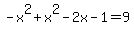 -x%5E2%2Bx%5E2-2x-1=9