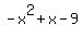 -x%5E2%2Bx-9