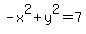 -x%5E2%2By%5E2=7