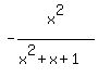 -x%5E2%2F%28x%5E2%2Bx%2B1%29