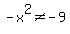 -x%5E2%3C%3E-9
